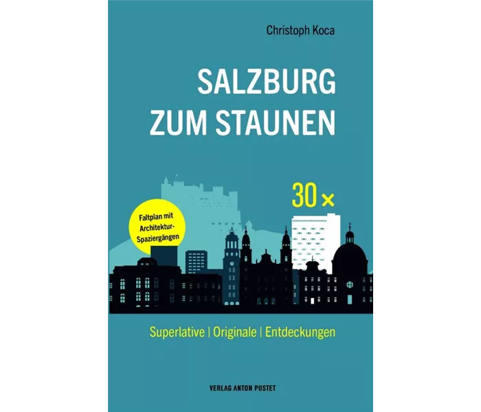 30x Salzburg zum Staunen 30x Salzburg zum Staunen