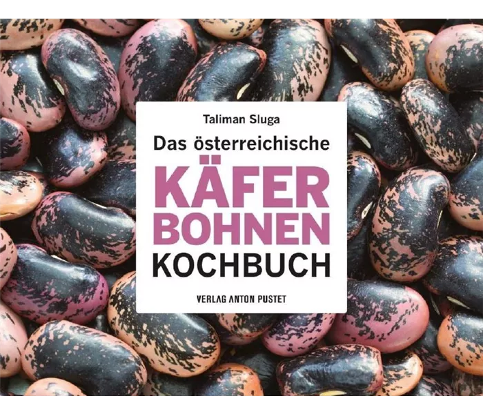 Das österreichische Käferbohnen-Kochbuch Das österreichische Käferbohnen-Kochbuch